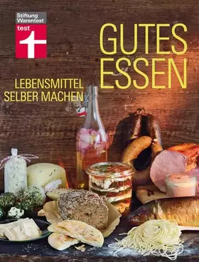 Couverture du produit · Gutes Essen - Lebensmittel selber machen