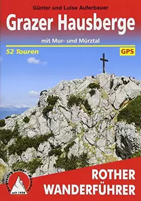 Couverture du produit · Grazer Hausberge: mit Mur- und Mürztal. 52 Touren. Mit GPS-Tracks (Rother Wanderführer)