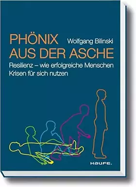 Couverture du produit · Phönix aus der Asche. Resilienz - Wie erfolgreiche Menschen Krisen für sich nutzen