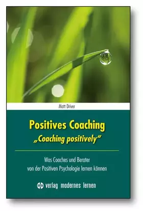 Couverture du produit · Positives Coaching: Was Coaches und Berater von der Positiven Psychologie lernen können