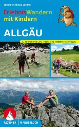 Couverture du produit · Erlebniswandern mit Kindern Allgäu: 30 Touren mit GPS-Tracks und vielen Freizeittipps (Rother Wanderbuch)