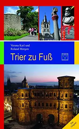 Couverture du produit · Trier zu Fuß: 17 Spaziergänge zu den schönsten und bedeutendsten Sehenswürdigkeiten