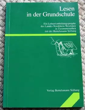 Couverture du produit · Lesen in der Grundschule: Ein Lehrerfortbildungsprojekt des Landes Nordrhein-Westfalen in Zusammenarbeit mit der Bertelsmann St