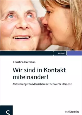 Couverture du produit · Wir sind in Kontakt miteinander!: Aktivierung von Menschen mit schwerer Demenz