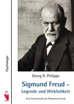 Couverture du produit · Sigmund Freud - Legende und Wirklichkeit: Eine Hermeneutik des Phänomens Freud