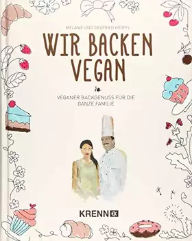 Couverture du produit · Wir backen vegan: Veganer Backgenuss für die ganze Familie