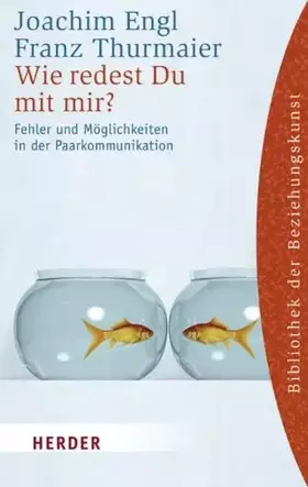Couverture du produit · Wie redest du mit mir?: Fehler und Möglichkeiten in der Paarkommunikation (HERDER spektrum)