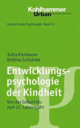 Couverture du produit · Grundriss der Psychologie: Entwicklungspsychologie der Kindheit: Von der Geburt bis zum 12. Lebensjahr (Urban-Taschenbücher, Ba
