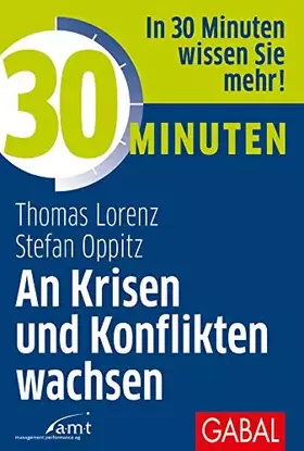 Couverture du produit · 30 Minuten An Krisen und Konflikten wachsen: In 30 Minuten wissen Sie mehr!