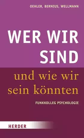 Couverture du produit · Wer wir sind und wie wir sein könnten: Funkkolleg Psychologie