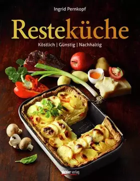 Couverture du produit · Resteküche: Köstlich. Günstig. Nachhaltig