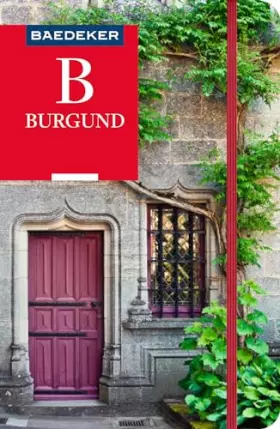 Couverture du produit · Baedeker Reiseführer Burgund: mit praktischer Karte EASY ZIP