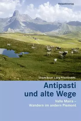 Couverture du produit · Antipasti und alte Wege: Valle Maira - Wandern im andern Piemont