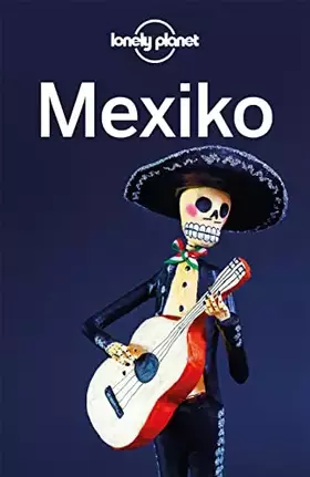 Couverture du produit · Lonely Planet Reiseführer Mexiko: Eigene Wege gehen und Einzigartiges erleben.