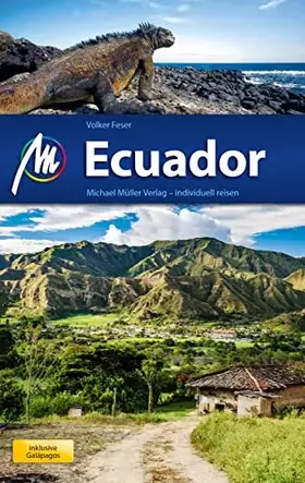 Couverture du produit · Ecuador Reiseführer Michael Müller Verlag: Individuell reisen mit vielen praktischen Tipps (MM-Reisen)