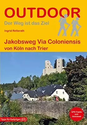 Couverture du produit · Jakobsweg Via Coloniensis: von Köln nach Trier (Outdoor Pilgerführer)