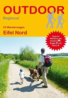 Couverture du produit · 24 Wanderungen Eifel Nord: Tagestouren, Rundwanderwege und leichte Wanderungen. Alle Wanderwege mit GPS-Tracks. (Outdoor Wander