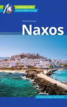 Couverture du produit · Naxos Reiseführer Michael Müller Verlag: Individuell reisen mit vielen praktischen Tipps (MM-Reisen)