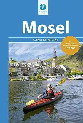 Couverture du produit · Kanu Kompakt Mosel - mit topografischen Wasserwanderkarten