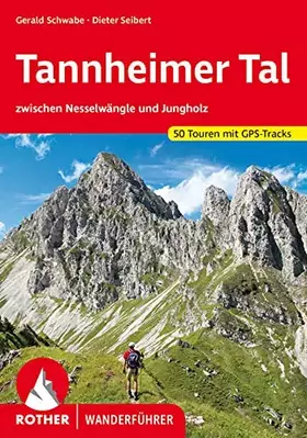 Couverture du produit · Tannheimer Tal: zwischen Nesselwängle und Jungholz. 50 Touren mit GPS-Tracks (Rother Wanderführer)