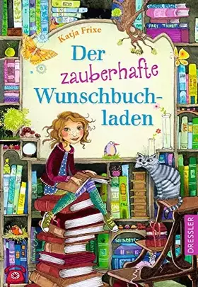 Couverture du produit · Der zauberhafte Wunschbuchladen 1: Magische Freundschaftsgeschichte für kleine Leseratten ab 8 Jahren