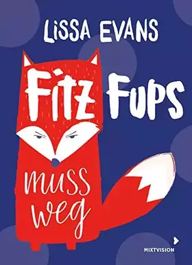 Couverture du produit · Fitz Fups muss weg: Fantasievolles und spannendes Kinderbuch ab 9 Jahren voller Witz und Abenteuer mit tiefgründiger Botschaft