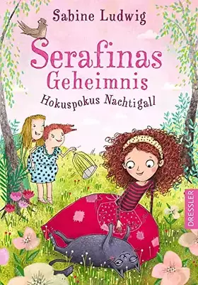 Couverture du produit · Serafinas Geheimnis 2. Hokuspokus Nachtigall: Lustiges, magisches Kinderbuch für Kinder ab 9 Jahren