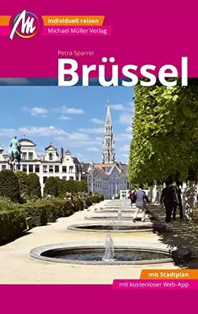 Couverture du produit · Brüssel MM-City Reiseführer Michael Müller Verlag: Individuell reisen mit vielen praktischen Tipps und Web-App mmtravel.com