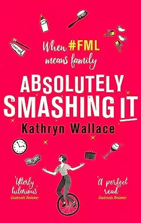 Couverture du produit · Absolutely Smashing It: When fml means family