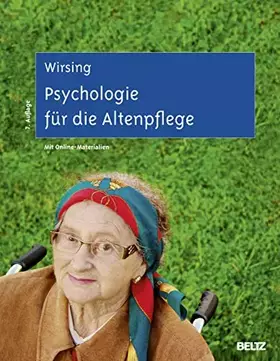 Couverture du produit · Psychologie für die Altenpflege: Lernfeldorientiertes Lehr- und Arbeitsbuch. Mit Online-Materialien