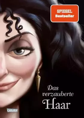 Couverture du produit · Disney Villains 5: Das verzauberte Haar: Das Märchen von Rapunzel und ihrer Stiefmutter (5)