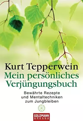Couverture du produit · Mein Verjüngungsbuch: Bewährte Rezepte und Mentaltechniken zum Jungbleiben