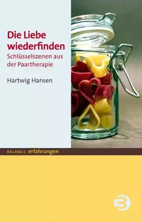 Couverture du produit · Die Liebe wiederfinden: Schlüsselszenen aus der Paartherapie