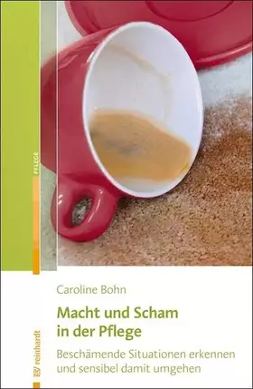 Couverture du produit · Macht und Scham in der Pflege: Beschämende Situationen erkennen und sensibel damit umgehen