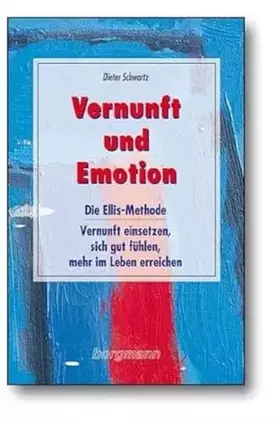 Couverture du produit · Vernunft und Emotion: Die Ellis-Methode - Vernunft einsetzen, sich gut fühlen, mehr im Leben erreichen