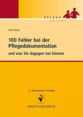 Couverture du produit · 100 Fehler bei der Pflegedokumentation: und was Sie dagegen tun können (Pflege leicht)