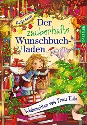 Couverture du produit · Der zauberhafte Wunschbuchladen 5. Weihnachten mit Frau Eule: Herzerwärmenden Weihnachtsgeschichte für Kinder ab 8 Jahren