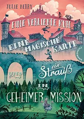 Couverture du produit · Eine verliebte Kuh, eine magische Karte und ein Strauß in geheimer Mission