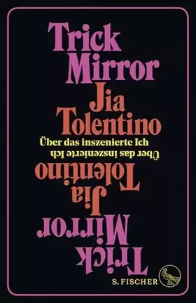 Couverture du produit · Trick Mirror: Über das inszenierte Ich