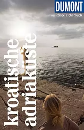 Couverture du produit · DUMONT Reise-Taschenbuch Reiseführer Kroatische Adriaküste: Reiseführer plus Reisekarte. Mit individuellen Autorentipps und vie