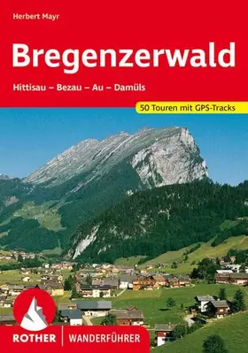 Couverture du produit · Bregenzerwald: Hittisau – Bezau – Au – Damüls. 50 Touren mit GPS-Tracks (Rother Wanderführer)