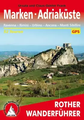 Couverture du produit · Marken - Adriaküste: Ravenna – Rimini – Urbino – Ancona – Monti Sibillini. 52 Touren. Mit GPS-Tracks (Rother Wanderführer)