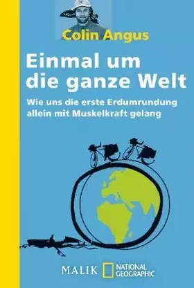 Couverture du produit · Einmal um die ganze Welt: Wie uns die erste Weltumrundung allein mit Muskelkraft gelang: Wie uns die erste Erdumrundung allein 