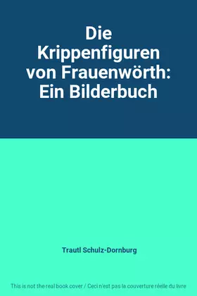 Couverture du produit · Die Krippenfiguren von Frauenwörth: Ein Bilderbuch
