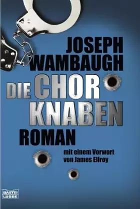 Couverture du produit · Die Chorknaben: Roman. Mit einem Vorwort von James Ellroy: Roman. Vorwort v. James Ellroy (Allgemeine Reihe. Bastei Lübbe Tasch