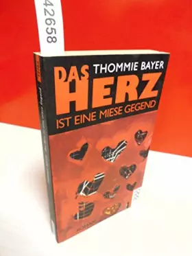 Couverture du produit · Thommie Bayer: Das Herz ist eine miese Gegend