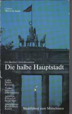 Couverture du produit · Die halbe Hauptstadt: Ost-Berliner Ansichtssachen (German Edition)