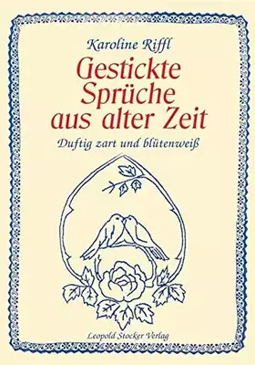 Couverture du produit · Gestickte Sprüche aus alter Zeit: Duftig zart und blütenweiß