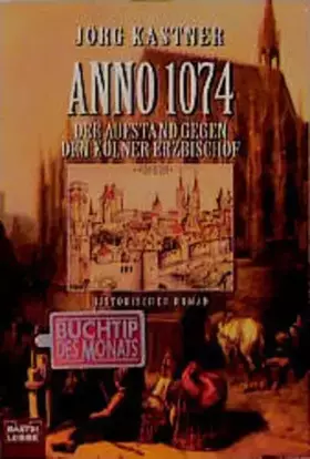 Couverture du produit · Anno 1074. Der Aufstand gegen den Kölner Erzbischof. Historischer Roman