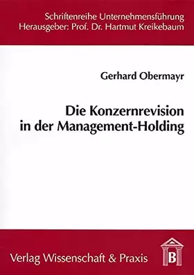 Couverture du produit · Die Konzernrevision in der Management-Holding.: Dissertationsschrift (Schriftenreihe Unternehmensführung)